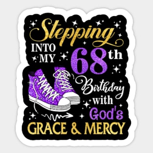 Stepping Into My 68th Birthday With God's Grace & Mercy Bday Sticker